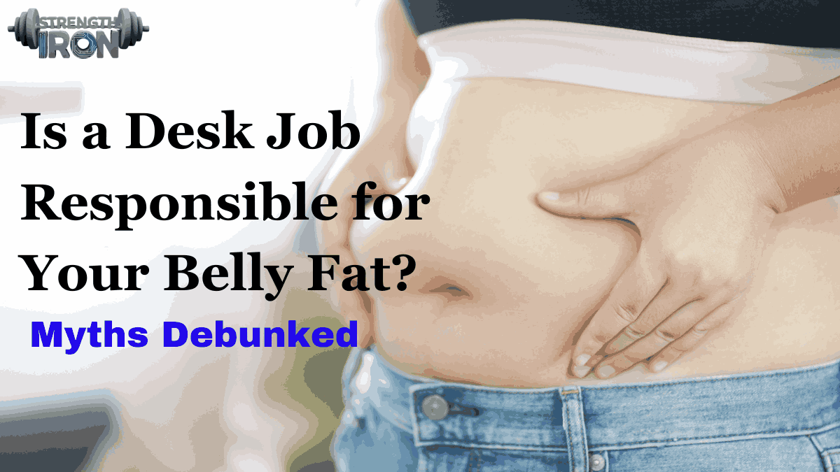 Is a Desk Job Responsible for Your Belly Fat.